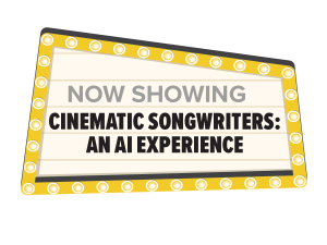 Cinematic Songwriters: An AI Experience